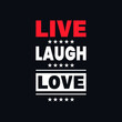 © designbestyou - Live laugh love motivational quotes vector t shirt design