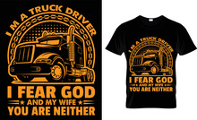 I M A Truck Driver I Fear God And My Wife You Are Neither. 