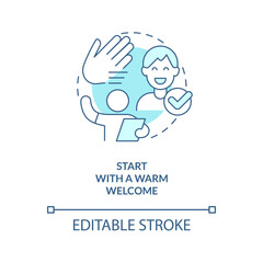 Wall Mural - Start with warm welcome turquoise concept icon. Practice in hospitality service abstract idea thin line illustration. Isolated outline drawing. Editable stroke. Arial, Myriad Pro-Bold fonts used
