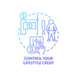 Control your lifestyle creep blue gradient concept icon. How can consumers deal with inflation abstract idea thin line illustration. Isolated outline drawing. Myriad Pro-Bold font used