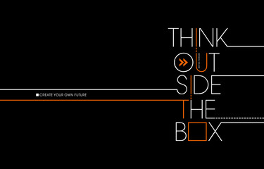 Think outside the box, modern and stylish motivational quotes typography slogan. Abstract design vector illustration for print tee shirt, typography, poster and other uses.	