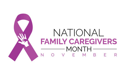 Poster - Family Caregivers month (NFCM) is observed every year in November, to raise awareness of caregiving issues and vector design.