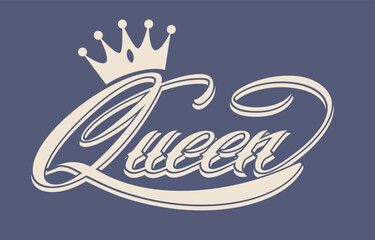 Wall Mural - .Crown and Queen typography .Vector Illustration. 