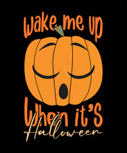 Wake Me Up When It's Halloween Funny Sleeping Pumpkin Halloween Costume T-Shirt. This Funny Halloween Outfit Is A Great Gift For Men, Women, Boys, Girls, Kids, Teachers, And Students.