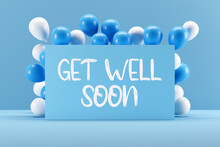 Blue Sign With The Message GET WELL SOON Framed With Balloons. Sickness Recovery Wish Greeting Message Card.