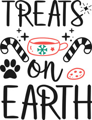 Wall Mural - Treats on earth. Funny Christmas dog saying vector illustration design isolated on white background. Xmas holidays pet or cat paw sign phrase. Santa paws quotes. Print for card, gift,  t shirt