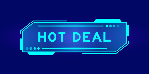 Wall Mural - Futuristic hud banner that have word hot deal on user interface screen on blue background