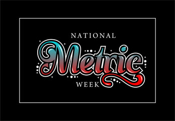 National Metric Week. Holiday concept. Template for background, banner, card, poster, t-shirt with text inscription