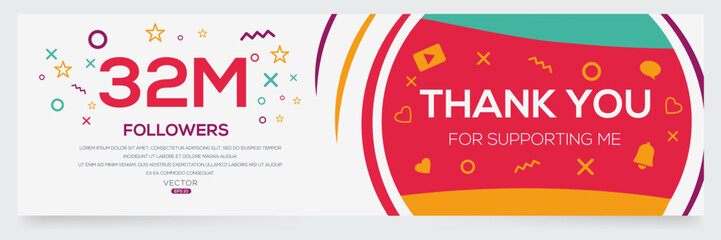 Wall Mural - Creative Thank you (32Million, 32000000) followers celebration template design for social network and follower ,Vector illustration.