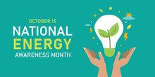 National Energy Awareness Month In October. Optimization And Management Of Energy Consumption. Encourage The Use Of Renewable Energy