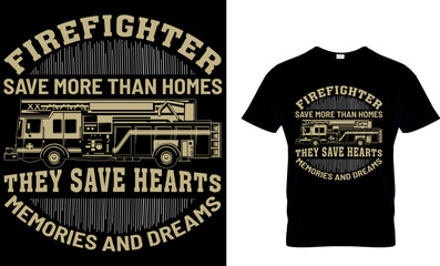 Wall Mural - firefighter save more than homes they save hearts memories and dreams...t-shirt design template
