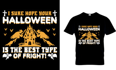 Wall Mural - i sure hope your halloween is the best type of fright!...t-shirt design template