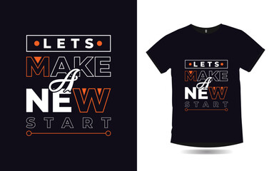 let's make a new start inspirational quotes poster and t shirt design