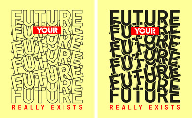 Future motivational quote slogan t shirt pattern overlap type