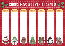 Vector Christmas Weekly Planner With Traditional Holiday Symbols. Cute Winter Calendar Or Timetable For Kids. New Year Poster With Cute Kawaii Santa Claus, Snowman, Fir Tree, Bear, Deer, Penguin.