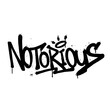 Graffiti spray paint Word Notorious Isolated Vector