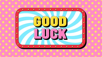 Wall Mural - Good Luck text, best wish. Text banner template with farewell phrase Good Luck. Quote and slogan