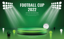 Football Cup 2022 Product Display Concept, Green Podium Neon With Ball Glow On Green Background, Vector Illustration