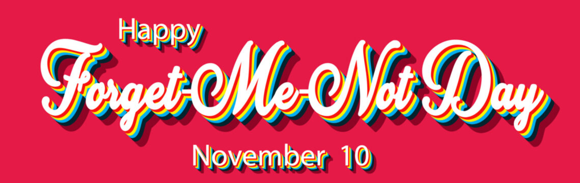 Happy Forget-Me-Not Day, November 10. Calendar of November Retro Text Effect, Vector design