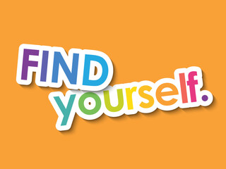 FIND YOURSELF. colorful typography banner on orange background