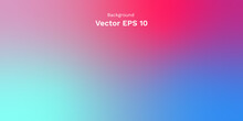 Abstract Blurred Gradient Background In Bright Vibrant Colors. Colorful Plain Banner Template. Easy To Edit Soft Color Vector Illustration In EPS 10 Without Transparency.