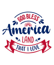 God Bless America Land 4th of July Lettering, I that love Motivational lettering, 4th of July Typography for t-shirt design. 