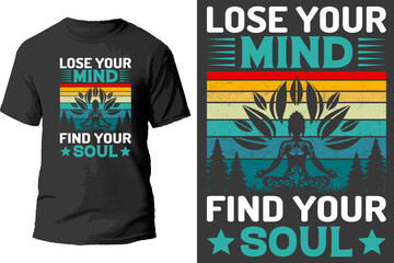 Lose your mind find your soul t shirt design.