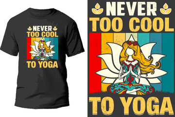 Wall Mural - Never too cool to yoga t shirt design.