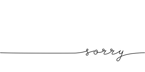 Wall Mural - Sorry word - continuous one line with word. Minimalistic drawing of phrase illustration.