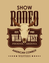 Banner For A Cowboy Rodeo Show. Vector Illustration With A Skull Of Bull And Lettering In Retro Style. Suitable For Poster, Label, Flyer, Invitation, T-shirt Design