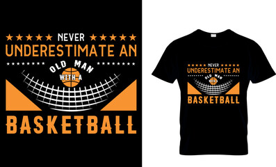 Wall Mural - never underestimate an old man with a basketball...t-shirt design template