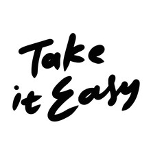 Take It Easy Word Text Illustration Hand Drawn For Sticker And Design Element