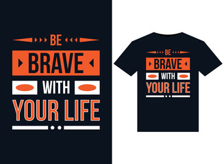 Wall Mural - Be brave with your lifeillustrations for print-ready T-Shirts design
