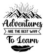 Adventures Are The Best Way To Learn