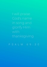 English Bible Verses  " I Will Praise God's Name In Song And Glorify Him With Thanksgiving   Psalm 69:30 "