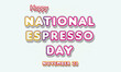 © Rehmat - Happy National Espresso Day, November 23. Calendar of November Retro Text Effect, Vector design