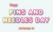 © Rehmat - Happy Pins and Needles Day, November 27. Calendar of November Retro Text Effect, Vector design