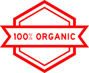 Sticker - Vintage red color hexagon label banner with word 100 percent organic on white background