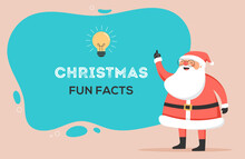 Christmas Fun Facts, Cute Template, Vector Illustration With Santa Claus 