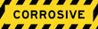 Yellow and black color with line striped label banner with word corrosive