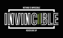 Invincible Quotes Lettering Motivated Typography Design In Vector Illustration. Tshirt Apparel And Other Uses