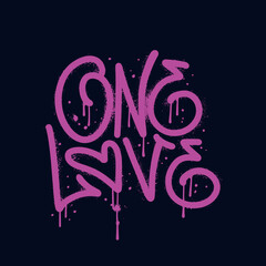 Wall Mural - One love - Sprayed lettering urban graffiti text with overspray in pink over black. Textured hand written Vector street art illustration.