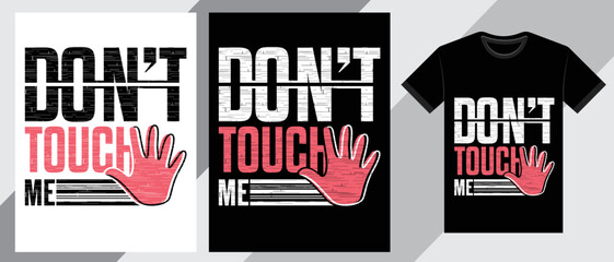 Don't touch me typography t-shirt design