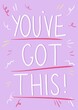 'you've got this' inspirational illustrated slogan