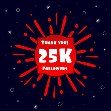 25K Folowers Social Media Post, 25000 Subscribers Post. Thank you 25k folowers. Vector Illustration