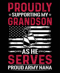 Wall Mural - Proudly Supporting Grandson As He Serves Proud Army Nana Graphic Vector Shirt Illustration