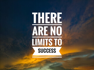 Inspirational quotes - There are no limits to success