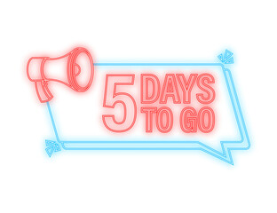 5 days to go megaphone banner. Neon style icon. Vector typographic design. Vector stock illustration