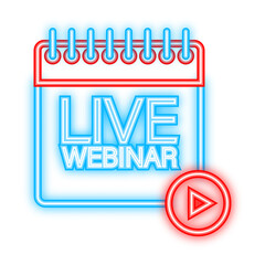 Poster - Live webinar label. Flat neon illustration. Vector illustration