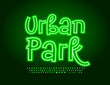 © Popskraft - Vector glowing sign Urban Park. Funny electric Font. Green Neon Alphabet Letters, Numbers and Symbols set.